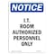 Signmission OSHA Notice Sign, 5" Height, NOTICE I.T. Room Authorized Personnel Only Sign, Portrait OS-NS-D-35-V-15817 - alternate 1